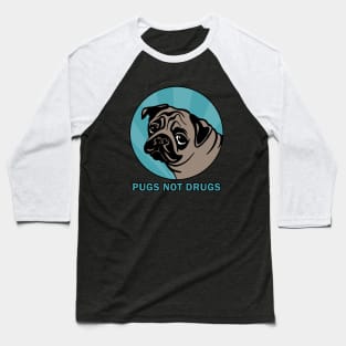 Pugs not drugs Baseball T-Shirt